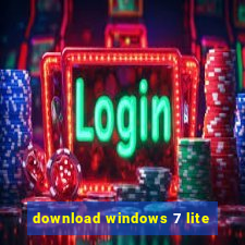 download windows 7 lite